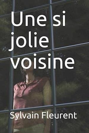 Une si jolie voisine