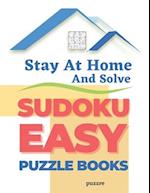 Stay At Home And Solve Sudoku Easy Puzzle Books: 360 Logic Games Puzzles For Adults 