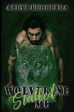 STALKED : Wolverine MC (book 3)