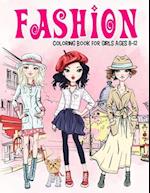 Fashion Coloring Book for Girls Ages 8-12: Gorgeous Beauty Style Fashion Design Coloring Book for Kids, Girls and Teens 