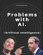 Problems with AI (Artificial Intelligence)