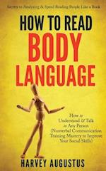 How to Read Body Language: Secrets to Analyzing & Speed Reading People Like a Book - How to Understand & Talk to Any Person (Nonverbal Communication T