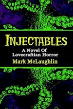 Injectables: A Novel Of Lovecraftian Horror 