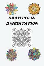 drawing is a meditation