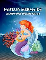Fantasy Mermaids Coloring Book for Kids Ages 4-8