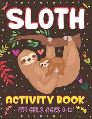 Sloth Activity Book for Girls Ages 8-12