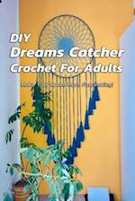 DIY Dreams Catcher Crochet For Adults