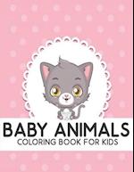 Coloring Book For Kids Baby Animals : Fun and Easy Coloring Pages Cute Dinosaurs, Birds, Owls, Elephants, Dogs, Cats and Bears Activity Book for Anima