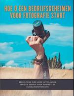 Hoe u een bedrijfsgeheimen voor fotografie start