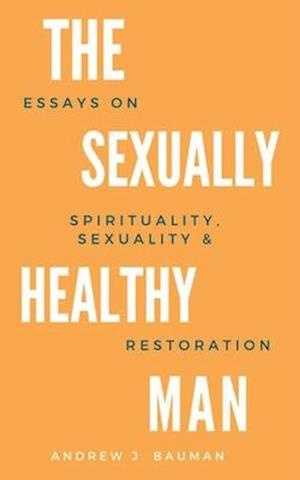 The Sexually Healthy Man