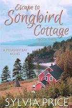 Escape to Songbird Cottage (Pleasant Bay Book 3)