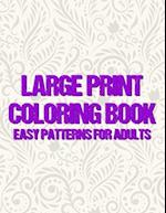 Large Print Coloring Book Easy Patterns For Adults