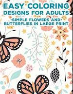 Easy Coloring Designs For Adults Simple Flowers And Butterflies In Large Print