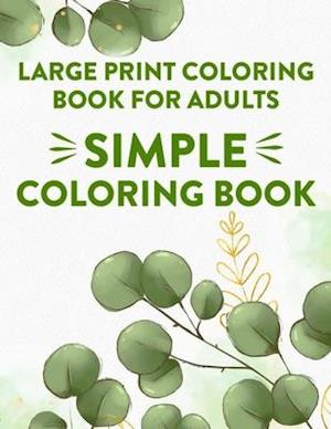 Large Print Coloring Book For Adults Simple Coloring Book