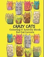 Crazy Cats Coloring and Activity Book for Cat Lovers