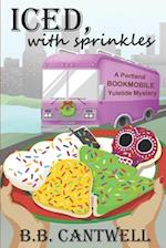 Iced, with Sprinkles: A Portland Bookmobile Yuletide Mystery 