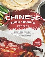 Chinese New Year's Recipes: Enjoy the Holiday with These Traditional Asian Dish Ideas! 