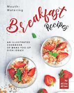Mouth-Watering Breakfast Recipes