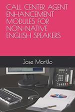 Call Center Agent Enhancement Modules for Non-Native English Speakers