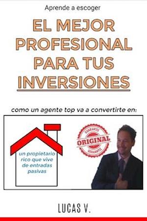 aprende a escoger EL MEJOR PROFESIONAL PARA TUS INVERSIONES