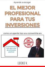 aprende a escoger EL MEJOR PROFESIONAL PARA TUS INVERSIONES