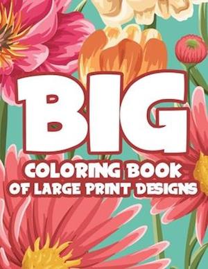 Big Coloring Book Of Large Print Designs