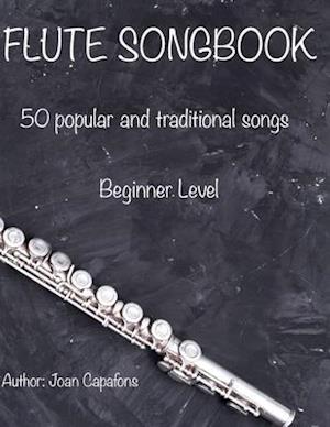 Flute Songbook 50 Popular and Traditional Songs