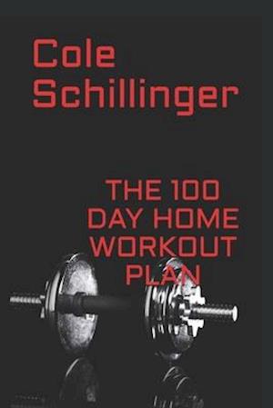 The 100 Day Home Workout Plan