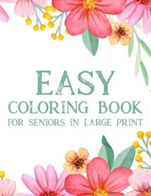 Easy Coloring Book For Seniors In Large Print