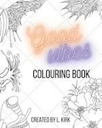 Good Vibes Colouring Book: Colouring Book 