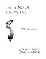 The Tying of a Fox's Tail