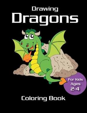 Drawing Dragons Coloring Book for kids ages 2-4: Cool Kids with Autism, Fire Dragon Coloring Book for kids, mystical fantasy creature gifts for childr