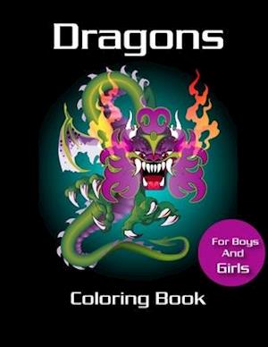 Dragons Coloring Book for Boys and Girls: Fire Dragon Coloring Book for kids, mystical fantasy creature gifts for children