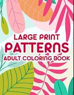 Large Print Patterns Adult Coloring Book