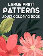 Large Print Patterns Adult Coloring Book