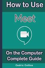 How to Use Google Meet on the Computer: Complete Guide for Students and Teachers 