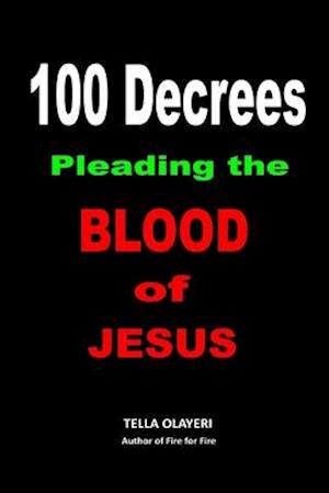 100 Decrees Pleading the Blood of Jesus