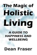 The Magic of Holistic Living