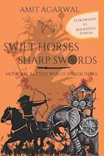 Swift Horses Sharp Swords: Medieval battles which shook India 