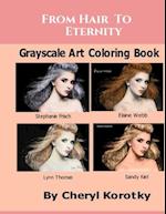 From Hair To Eternity: Grayscale Art Coloring Book 