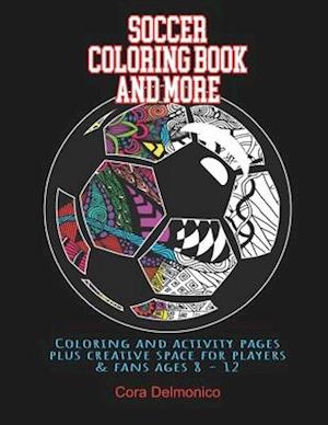 Soccer Coloring Book and More