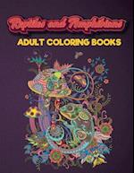 Reptiles and Amphibians Adult Coloring Books: An Adult Coloring Book with Beautiful Snake, Lizards, Turtle, Frogs Designs for Stress Relief And Relaxa