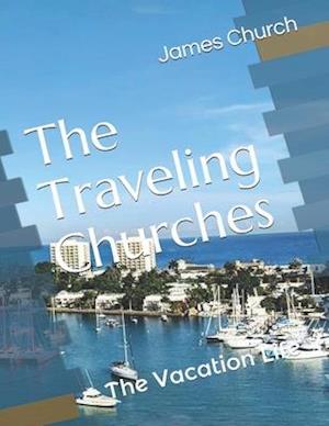 The Traveling Churches: The Vacation Life