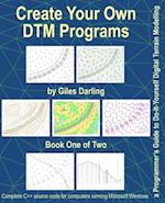 Create Your Own DTM Programs: a Programmer's Guide to Do-It-Yourself Digital Terrain Modelling 