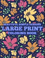 Beautiful Simple Designs Large Print Coloring Book