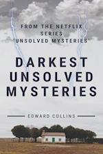 Darkest Unsolved Mysteries: From The Netflix Series 'Unsolved Mysteries' 