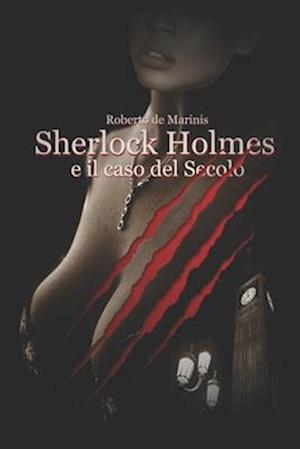 Sherlock Holmes e il Caso del Secolo