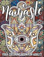 Namaste Yoga Coloring Book for Adults: Adorable Coloring Book with Fun, Easy, and Relaxing Designs of Lotus Yoga, Hamsa Hand, Yin Yang Symbol, Third 