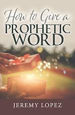 How To Give A Prophetic Word