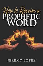 How To Receive A Prophetic Word